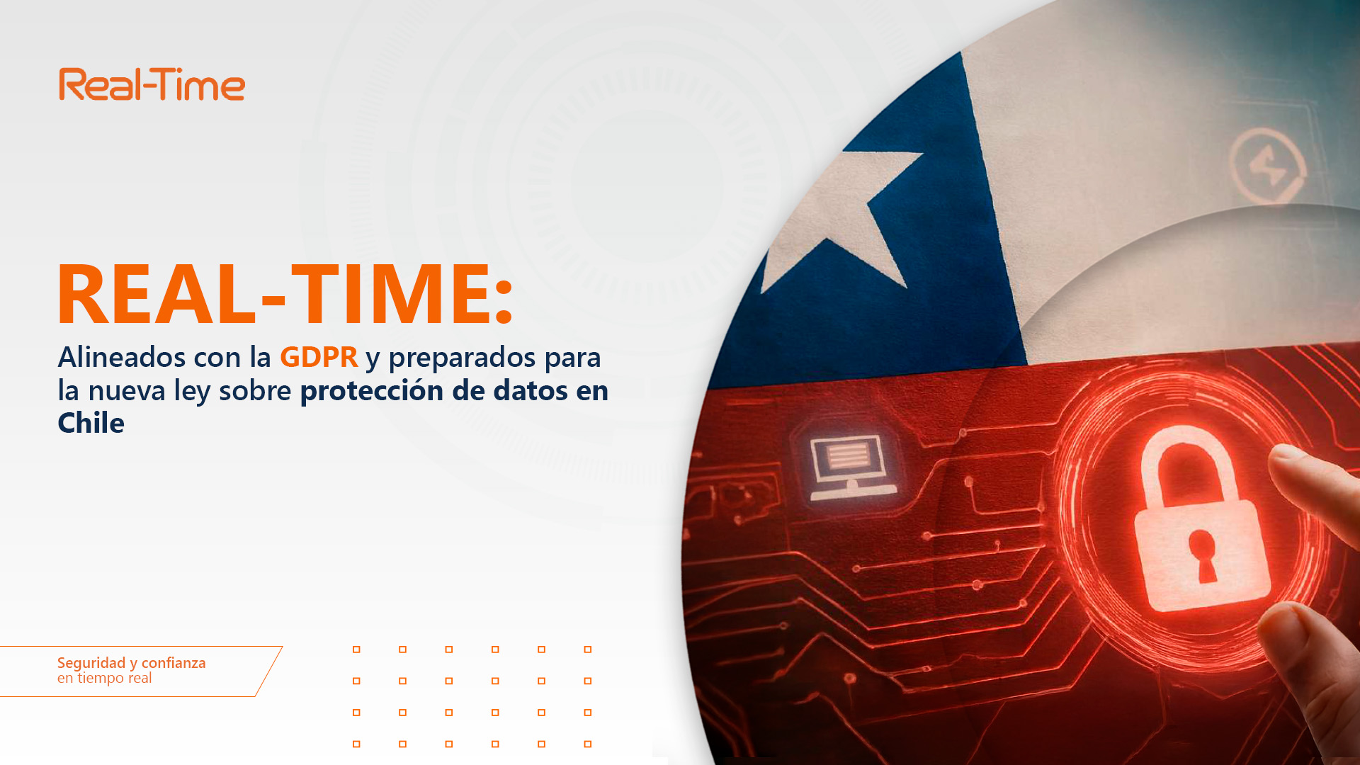 REAL-TIME: Alineados con la GDPR y preparados para la nueva ley sobre protección de datos en Chile