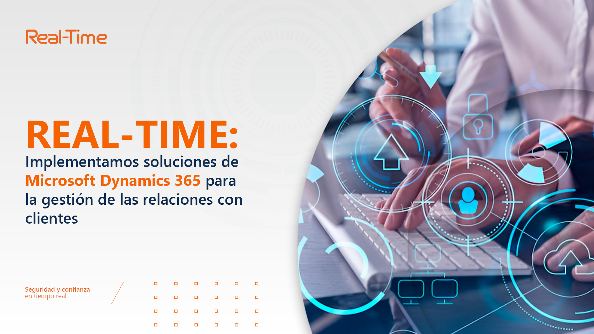 REAL-TIME: Implementamos soluciones de Microsoft Dynamics 365 para la gestión de las relaciones con clientes